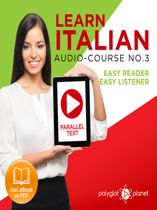 Title details for Learn Italian - Easy Reader - Easy Listener Parallel Text Audio Course No. 3 by Polyglot Planet - Available